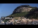Tensions rise over Gibraltar | FT World
