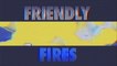 Friendly Fires - Love Like Waves