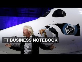 Branson’s space rocket gets serious | FT Business Notebook