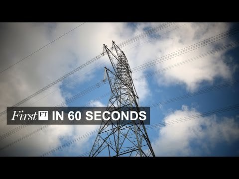Hinkley go-ahead, US lifts Myanmar sanctions | FirstFT