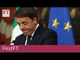Renzi to resign, Austria rejects far-right | FirstFT