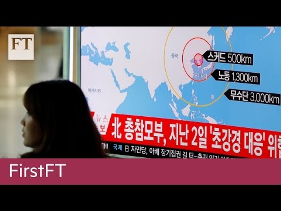 North Korea missiles, Trump’s wiretap claims | FirstFT