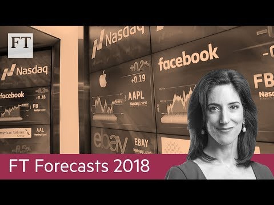 FT Forecasts 2018: Big tech to face regulatory pressure