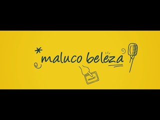 Maluco Beleza Skype Teste