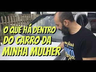 O QUE HÁ DENTRO DO CARRO DA MINHA MULHER - RUI UNAS #11 VLOG PORTUGAL
