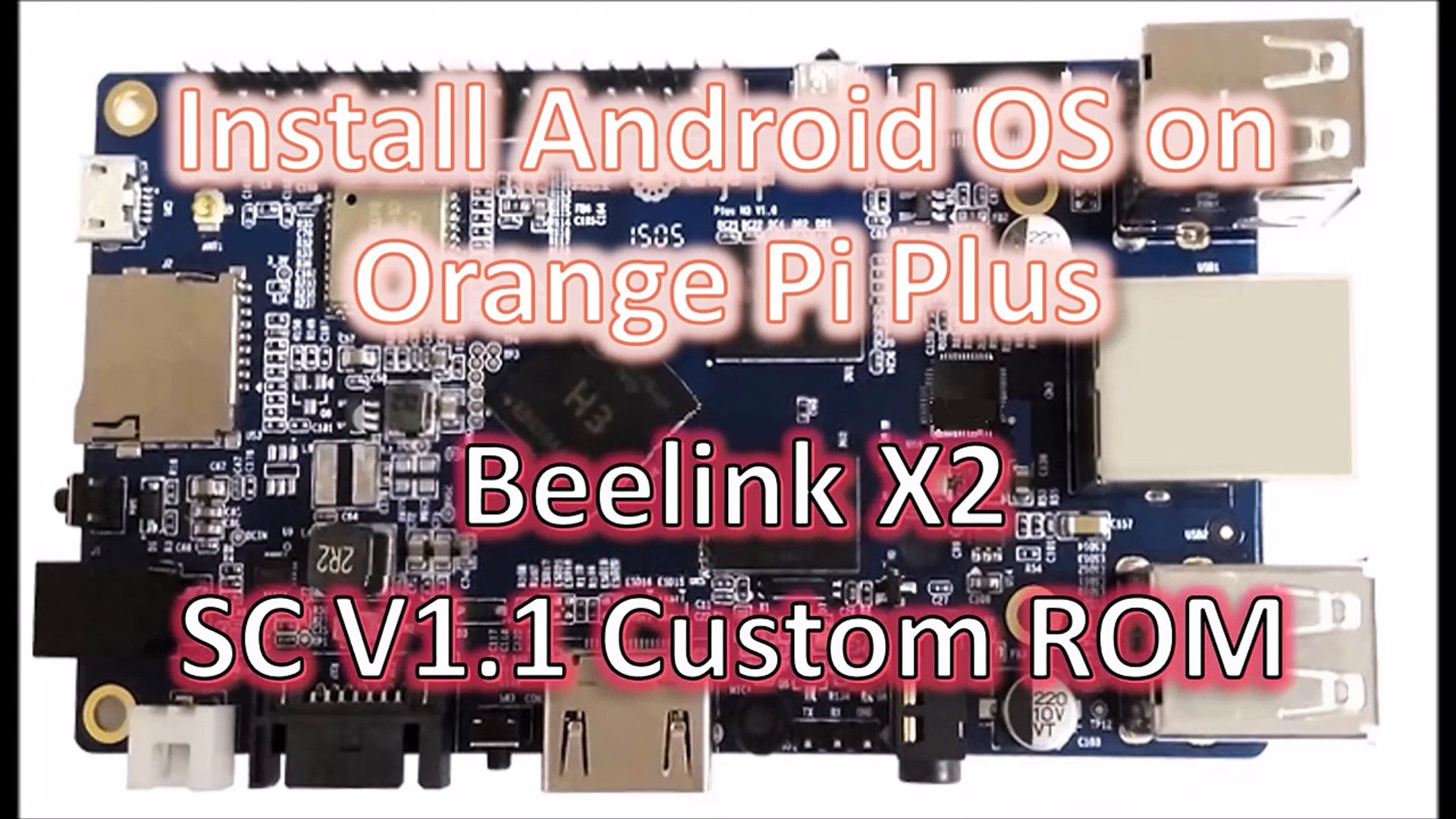 Install Android on Orange Pi Plus Tutorial, Beelink X2 SC V1.1 Custom ROM -  video Dailymotion
