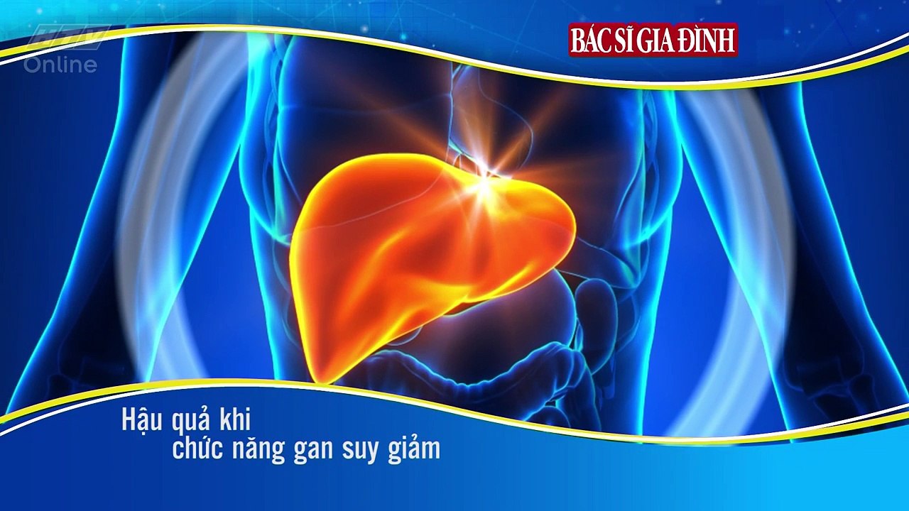 Thegioivideo.net_BÁC SĨ GIA ĐÌNH ★ Suy giảm chức năng gan ★ 15-10-2016 #HTV BSO_Thế giới Video chấm Net-Kho Video Giáo dục, Giải trí Việt