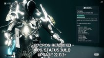 Warframe: Cycron Revisited after the rework 2018 - 100% Status build - Update 22.13.3 