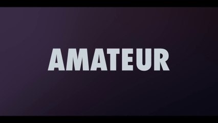 AMATEUR (2018) Bande Annonce VF - HD