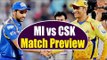 IPL 2018 : Chennai Super kings vs Mumbai Indians Match Preview, Dhoni VS Rohit  | वनइंडिया हिंदी