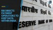 Reserve Bank of India directs payment operators to keep data within India