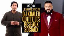 Je sais pas si t'as vu... DJ Khaled quitte les réseaux sociaux #JSPSTV