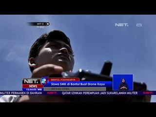 Siswa SMK di Bantul Buat Drone Dari Kayu - NET 12