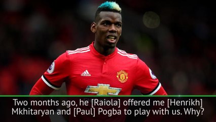 I was offered Pogba and Mkhitaryan by Raiola - Guardiola