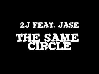 2J feat Jase - The Same Circle