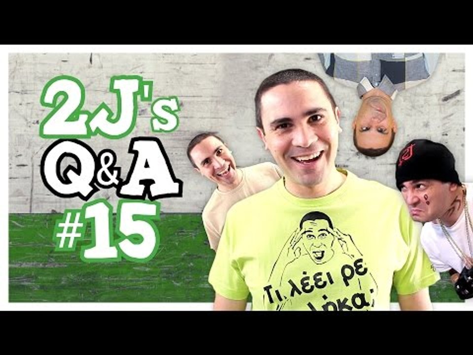 2J's Q&A #15 (Ερωτήσεις & Απαντήσεις)