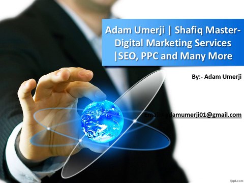 Adam Umerji Shafiq Master - Digital Marketing Services SEO, PPC and Many More