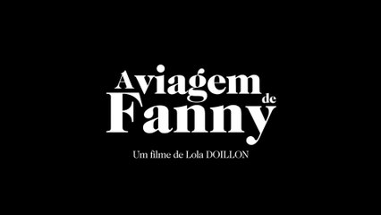 A Viagem de Fanny (Le Voyage de Fanny) | 2015 | Trailer Legendado