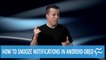 How to snooze notifications in Android Oreo