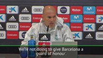 We won't give Barca a guard of honour - Zidane