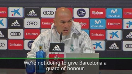 We won't give Barca a guard of honour - Zidane