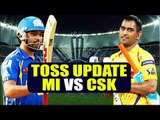 IPL 2018 : CSK wins toss, MS Dhoni chose to ball first । Mumbai vs CSK | वनइंडिया हिंदी