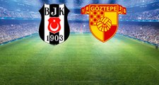 Beşiktaş Sahasında Göztepe'yi Konuk Ediyor! Canlı Anlatım