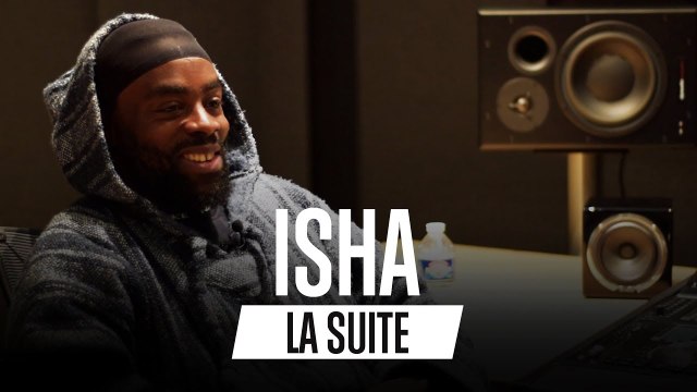 La Suite #4 - Interview Isha