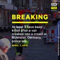 At least 3 are dead after a van crashed into a crowd in Muenster, GermanyUpdate: A German interior minister has stated that the driver was a German citizen wi