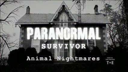 Paranormal Survivor S04E05 Animal  Nightmares