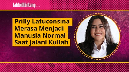 Prilly Latuconsina Merasa Menjadi Manusia Normal Saat Jalani Kuliah
