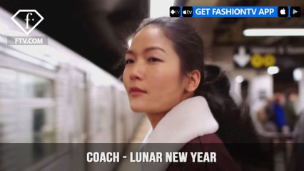 Coach Lunar New Year Wherever The Year Takes You | FashionTV | FTV