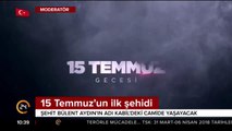 15 Temmuz'un ilk şehidi