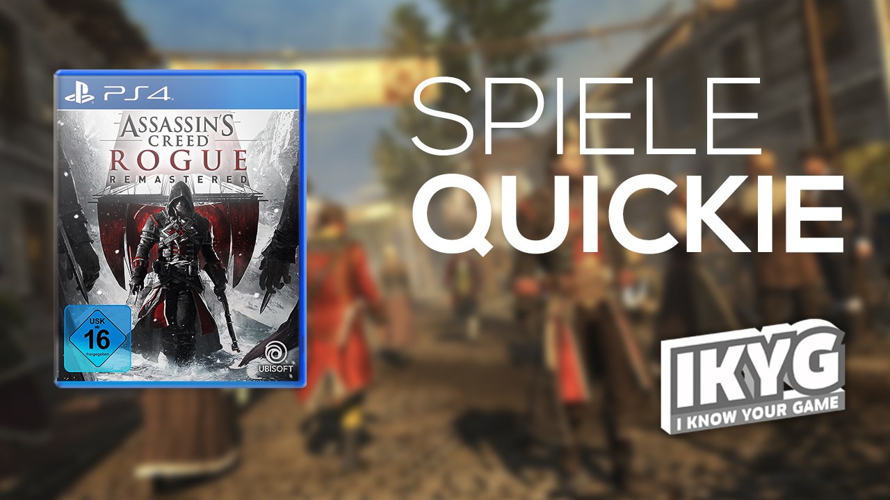 Der Spiele-Quickie - Assassin's Creed: Rogue Remastered