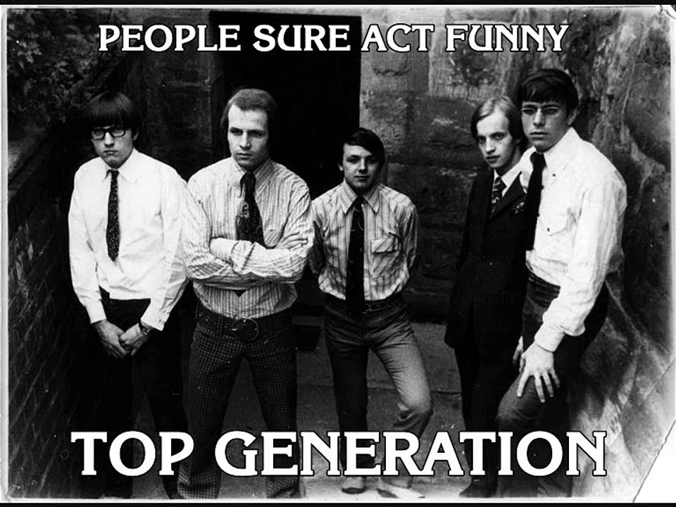 TOP GENERATION - People Sure Act Funny (1972)