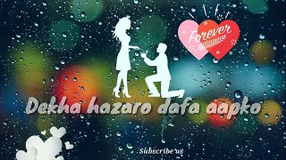 Dekha Hazaro Dafaa Aapko - ❤WhatsApp status Video❤ -