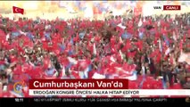 Vanlılardan Cumhurbaşkanı Erdoğan'a coşkulu karşılama