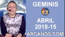 GEMINIS ABRIL 2018-15-8 al 14 Abr 2018-Amor Solteros Parejas Dinero Trabajo-ARCANOS.COM