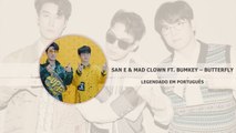 San E, Mad Clown Feat. BUMKEY - Butterfly Legendado PT | BR
