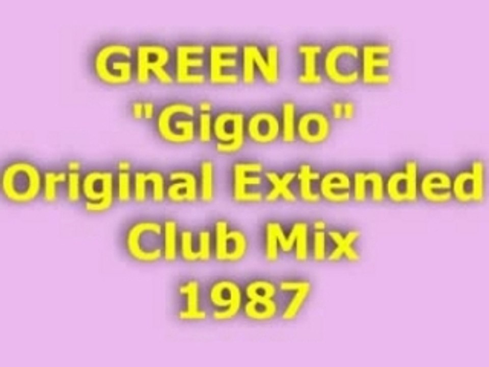 GREEN ICE "Gigolo" Extended Mix 1987