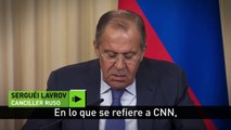 Lavrov desmonta las acusaciones de la CNN