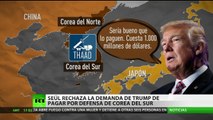 No hay nada gratis: Trump quiere que Corea del Sur pague 1.000 millones de dólares por el THAAD