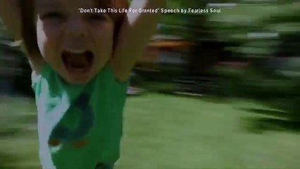 Don't Take Anything In Your Life For Granted - A Must Watch Motivational Video