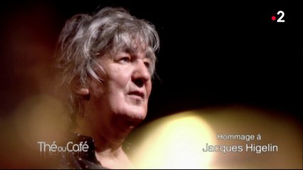 Hommage : dos à dos avec Jacques Higelin - Thé ou Café