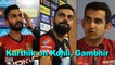 IPL 2018 | Karthik talks about Virat Kohli, Gautam Gambhir and Mitchell Starc