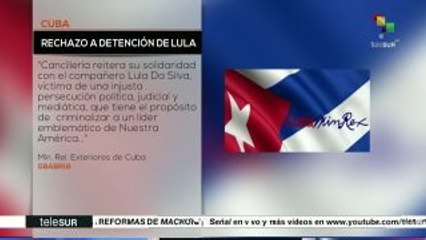 Cancillería cubana se solidariza con Lula ante persecución judicial