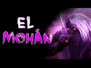 El Mohán - Leyendas de Colombia [Parte I]