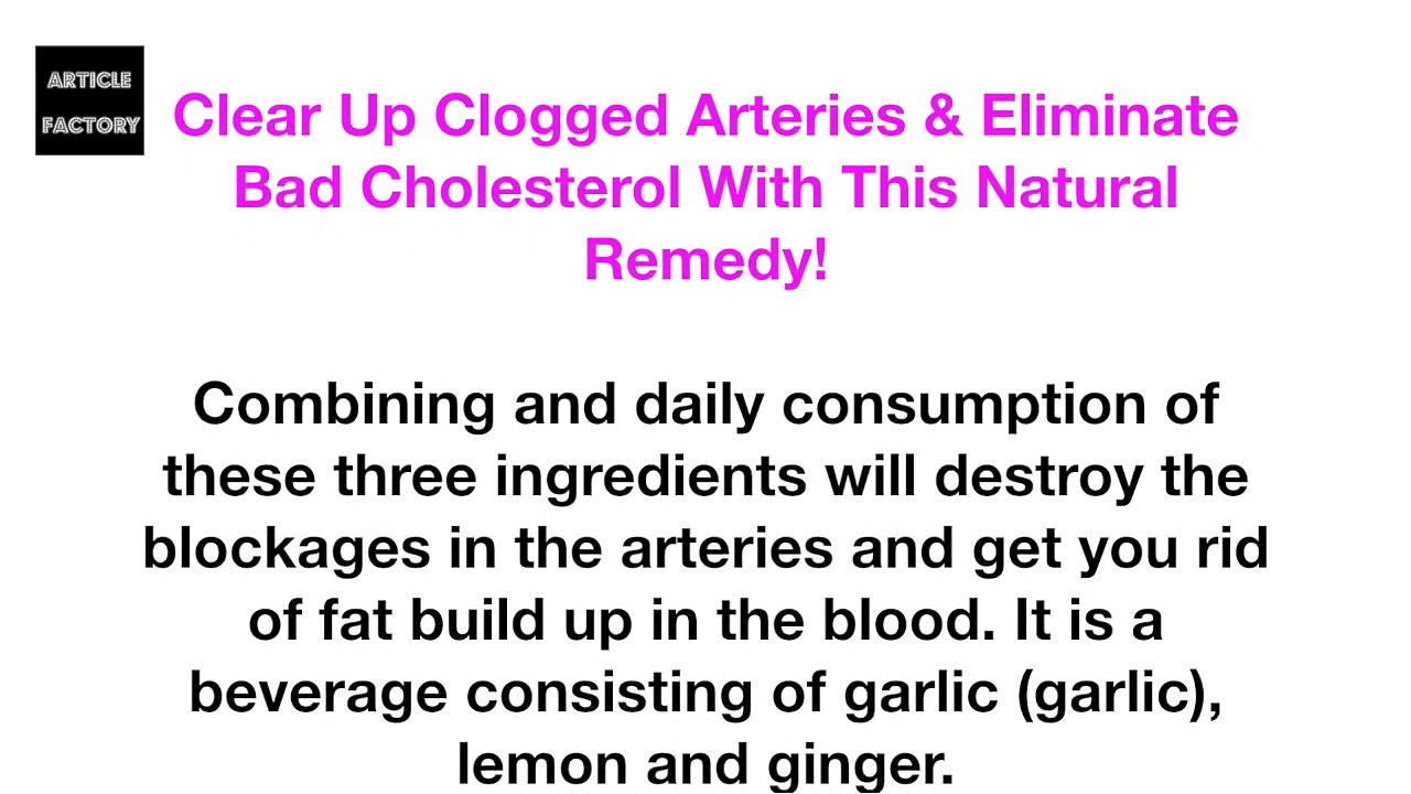 Clear Up Clogged Arteries & Eliminate Bad Cholesterol With This Natural Remedy!