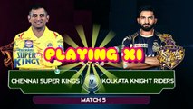 IPL 2018 Match 5- Chennai Super Kings(CSK) vs Kolkata Knight Riders(KKR) Playing XI