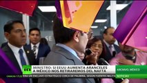 México se retirará de la NAFTA si EE.UU. impone aranceles a sus productos